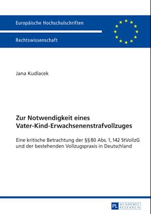 Zur Notwendigkeit eines Vater-Kind-Erwachsenenstrafvollzuges