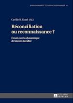 Réconciliation ou reconnaissance ?