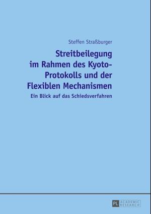 Streitbeilegung im Rahmen des Kyoto-Protokolls und der Flexiblen Mechanismen