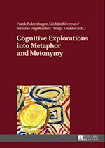 Cognitive Explorations into Metaphor and Metonymy