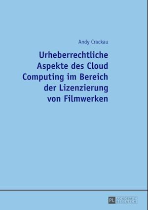 Urheberrechtliche Aspekte des Cloud Computing im Bereich der Lizenzierung von Filmwerken