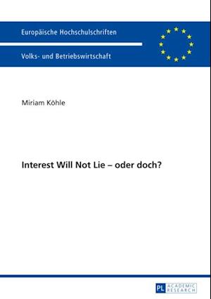 Interest Will Not Lie – oder doch?