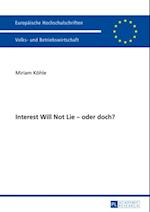 Interest Will Not Lie – oder doch?