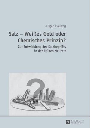 Salz – Weißes Gold oder Chemisches Prinzip?