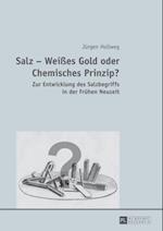 Salz – Weißes Gold oder Chemisches Prinzip?