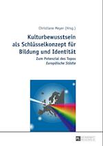 Kulturbewusstsein als Schluesselkonzept fuer Bildung und Identitaet