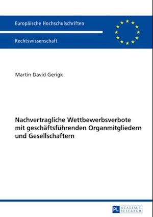 Nachvertragliche Wettbewerbsverbote mit geschaeftsfuehrenden Organmitgliedern und Gesellschaftern