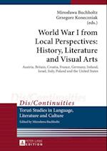 World War I from Local Perspectives: History, Literature and Visual Arts