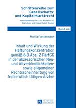 Inhalt und Wirkung der Haftungskonzentration gemaeß § 8 Abs.2 PartGG in der akzessorischen Neu- und Altverbindlichkeiten- sowie allgemeinen Rechtsscheinhaftung von freiberuflich taetigen Aerzten