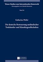 Die deutsche Besteuerung auslaendischer Tonkuenstler und Kuenstlergesellschaften