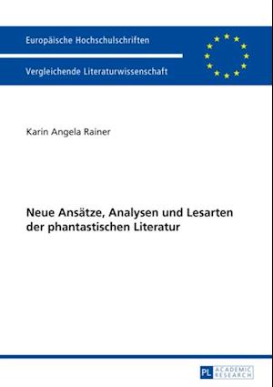 Neue Ansaetze, Analysen und Lesarten der phantastischen Literatur