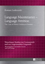 Language Maintenance - Language Attrition