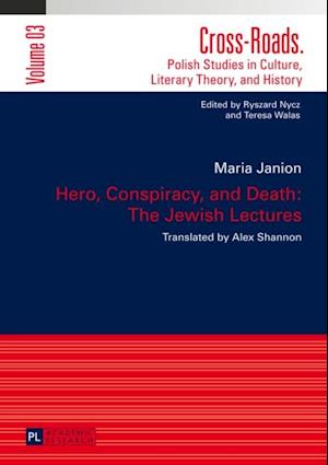 Hero, Conspiracy, and Death: The Jewish Lectures