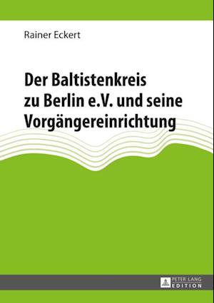 Der Baltistenkreis zu Berlin e.V. und seine Vorgaengereinrichtung