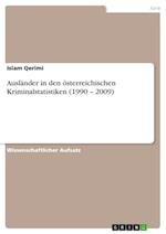 Ausländer in den österreichischen Kriminalstatistiken (1990 - 2009)