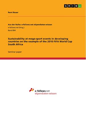 Sustainability at mega-sport events in developing countries on the example of the 2010 FIFA World Cup South Africa