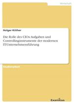 Die Rolle des CIOs: Aufgaben und Controllinginstrumente der modernen IT-Unternehmensführung