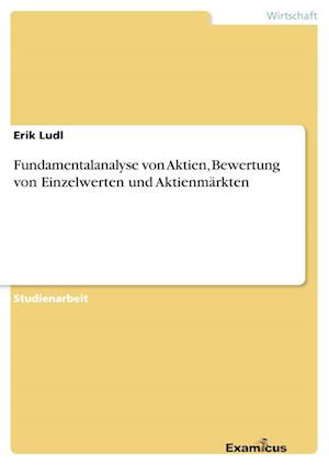 Fundamentalanalyse Von Aktien, Bewertung Von Einzelwerten Und Aktienmärkten