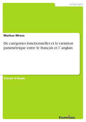 De catégories fonctionnelles et la variation paramétrique entre le français et l´anglais