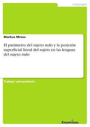 El parámetro del sujeto nulo y la posición superficial lineal del sujeto en las lenguas del sujeto nulo