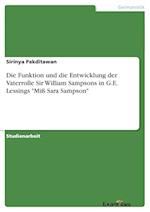 Die Funktion und die Entwicklung der Vaterrolle Sir William Sampsons in G.E. Lessings "Miß Sara Sampson"