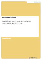 Basel II und seine Auswirkungen auf Banken und Kreditnehmer