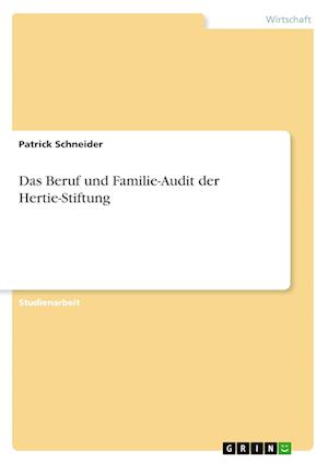 Das Beruf und Familie-Audit der Hertie-Stiftung