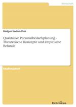 Qualitative Personalbedarfsplanung - Theoretische Konzepte und empirische Befunde