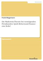 Die Markowitz Theorie bei vermögenden Privatkunden: Spielt Behavioural Finance eine Rolle?