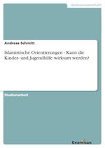 Islamistische Orientierungen - Kann die Kinder- und Jugendhilfe wirksam werden?