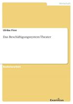 Das Beschäftigungssystem Theater