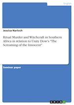 Ritual Murder and Witchcraft in Southern Africa in relation to Unity Dow's "The Screaming of the Innocent"