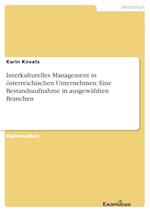 Interkulturelles Management in österreichischen Unternehmen: Eine Bestandsaufnahme in ausgewählten Branchen