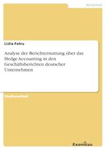 Analyse der Berichterstattung über das Hedge Accounting in den Geschäftsberichten deutscher Unternehmen