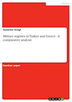 Military regimes in Turkey and Greece - A comparative analysis