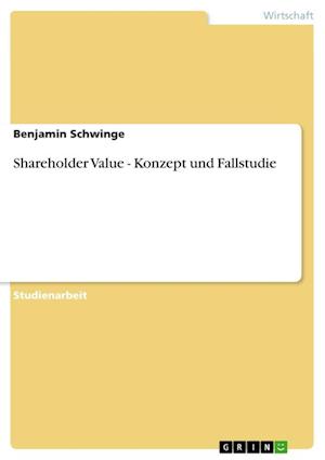 Shareholder Value - Konzept und Fallstudie