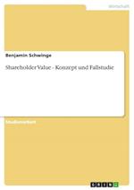 Shareholder Value - Konzept und Fallstudie