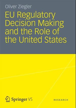 EU Regulatory Decision Making and the Role of the United States