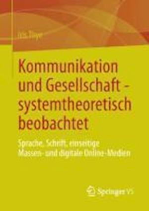 Kommunikation und Gesellschaft - systemtheoretisch beobachtet