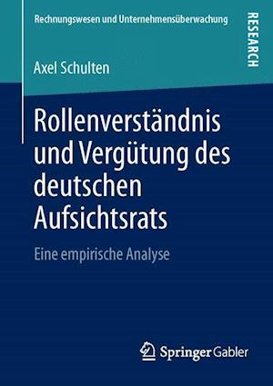 Rollenverständnis und Vergütung des deutschen Aufsichtsrats