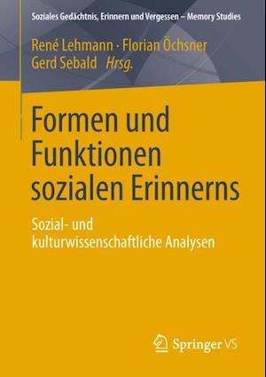 Formen und Funktionen sozialen Erinnerns