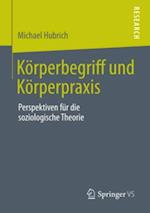 Körperbegriff und Körperpraxis