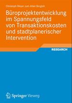 Büroprojektentwicklung im Spannungsfeld von Transaktionskosten und stadtplanerischer Intervention