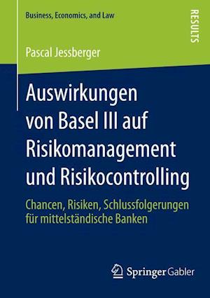Auswirkungen von Basel III auf Risikomanagement und Risikocontrolling