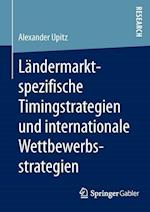Ländermarktspezifische Timingstrategien und internationale Wettbewerbsstrategien