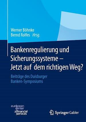 Bankenregulierung und Sicherungssysteme – Jetzt auf dem richtigen Weg?