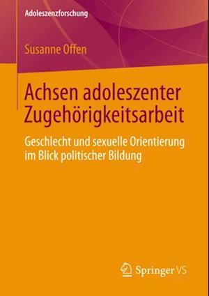 Achsen adoleszenter Zugehörigkeitsarbeit