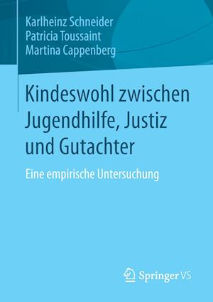 Kindeswohl zwischen Jugendhilfe, Justiz und Gutachter