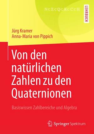 Von den natürlichen Zahlen zu den Quaternionen