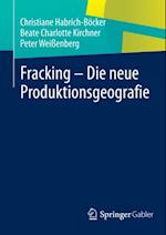 Fracking - Die neue Produktionsgeografie